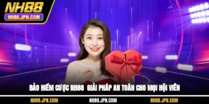 bao-hiem-cuoc-nh88-giai-phap-an-toan-cho-moi-hoi-vien