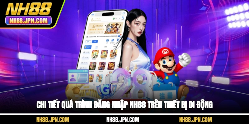 chi-tiet-qua-trinh-dang-nhap-nh88-tren-thiet-bi-di-dong