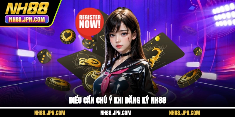 dieu-can-chu-y-khi-dang-ky-nh88