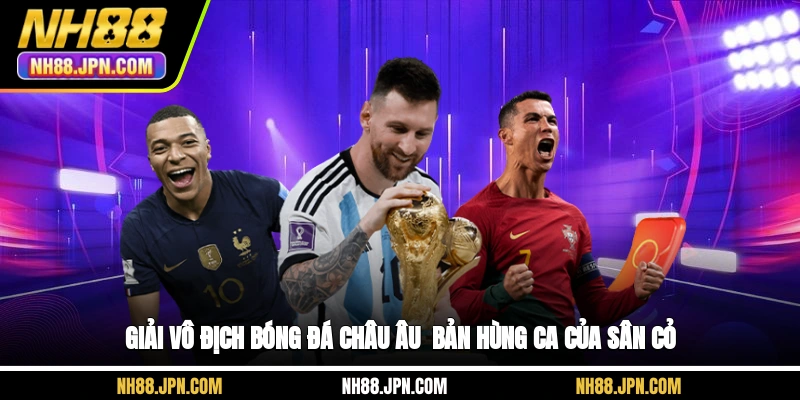giai-vo-dich-bong-da-chau-au-ban-hung-ca-cua-san-co