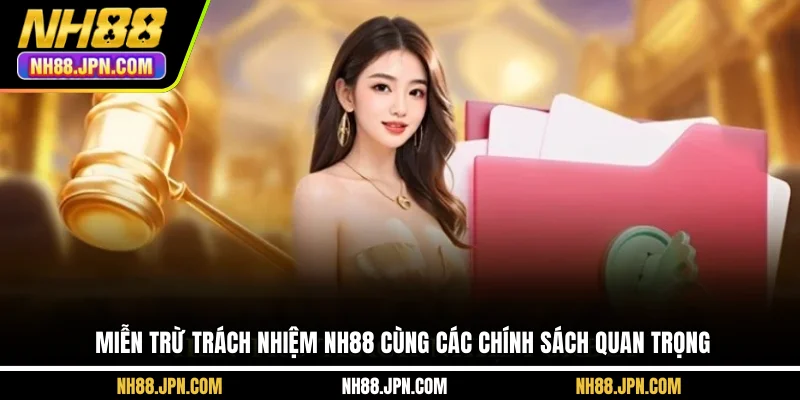 mien-tru-trach-nhiem-nh88-cung-cac-chinh-sach-quan-trong