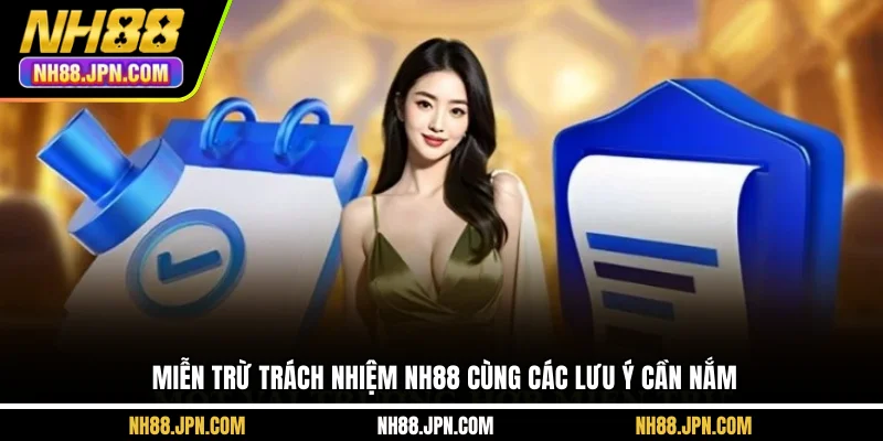 mien-tru-trach-nhiem-nh88-cung-cac-luu-y-can-nam