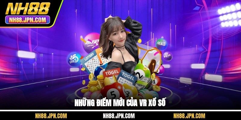 Những điểm mới của VR xổ số NH88