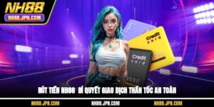 rut-tien-nh88-bi-quyet-giao-dich-than-toc-an-toan