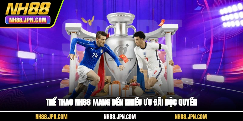 the-thao-nh88-mang-den-nhieu-uu-dai-doc-quyen