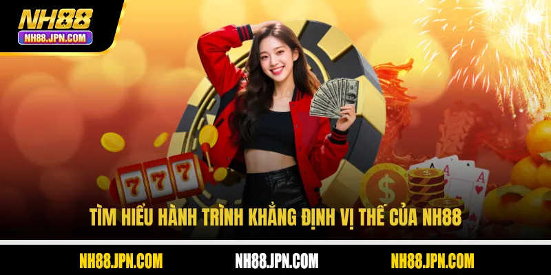 Tìm hiểu hành trình khẳng định vị thế của NH88